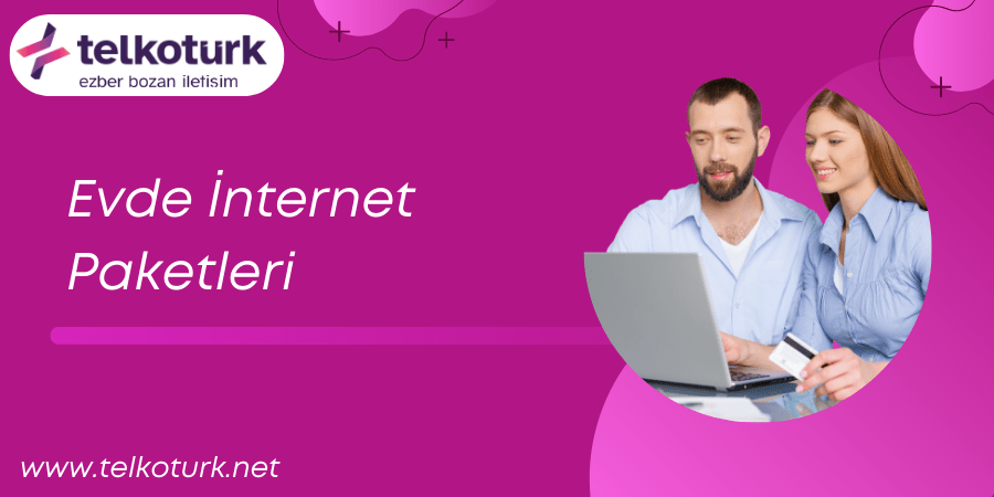 Evde İnternet Paketleri - Telkoturk com