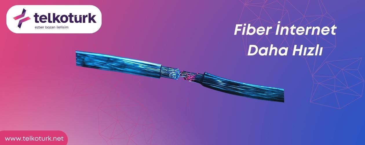 Fiber İnternet Daha Hızlı - Geniş Bant - Yapay Zeka Entegrasyonu - Telkoturk net