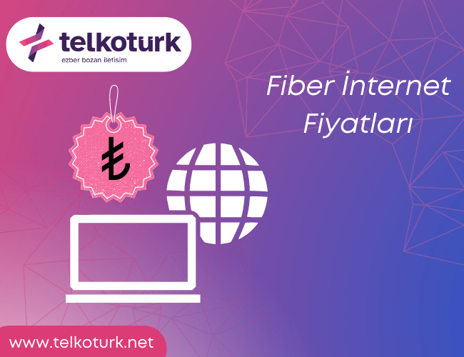 Fiber İnternet Fiyatları - Telkoturk net-
