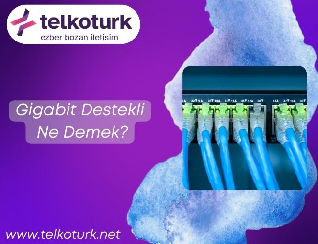 Gigabit Destekli Ne Demek - Telkoturk net