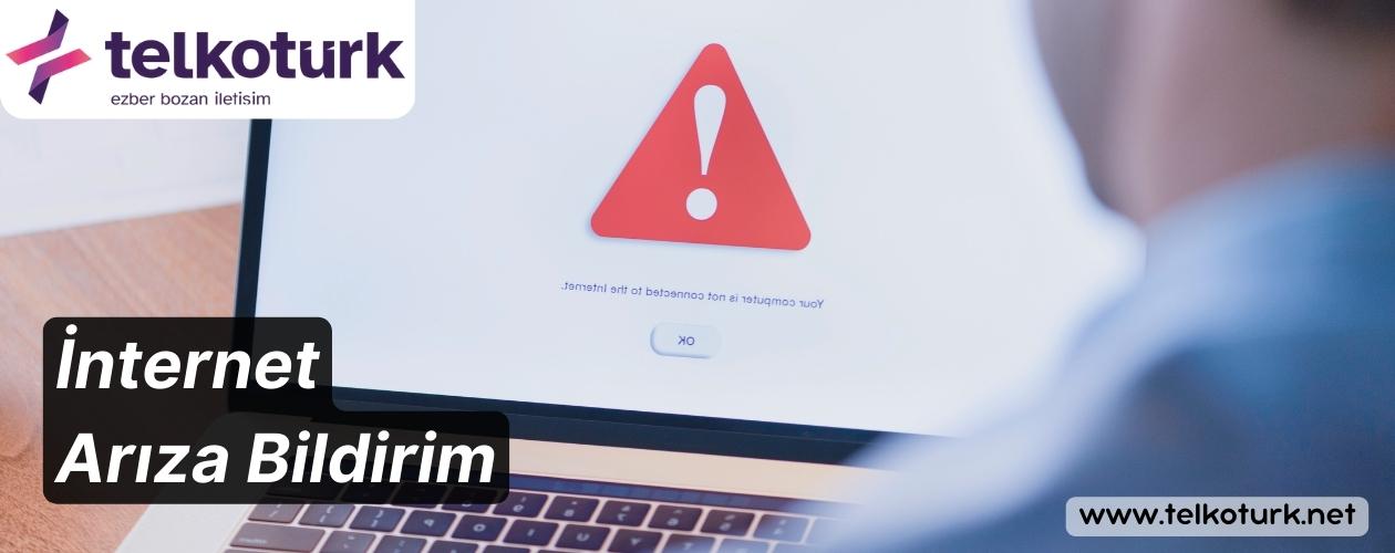 İnternet Arıza Bildirim - Telkoturk net