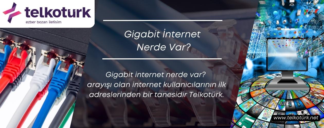 Gigabit İnternet Nerde Var - Telkoturk net