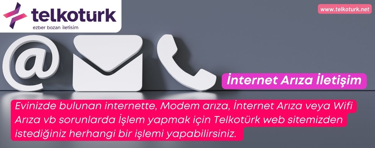İnternet Arıza İletişim - Telkotürk Müşteri Hizmetleri - Telkoturk net