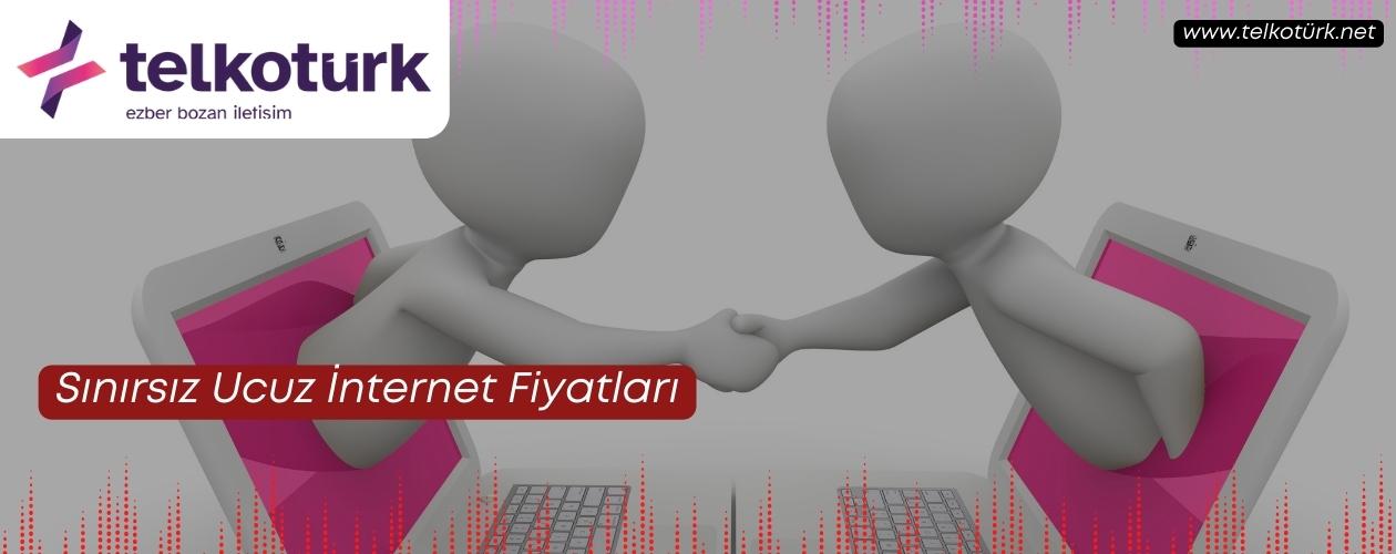 Sınırsız Ucuz İnternet Fiyatları - Telkoturk net