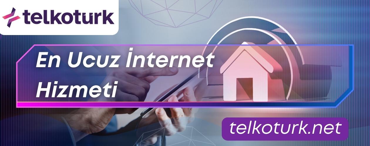 En Ucuz İnternet Hizmeti - İstanbul Ucuz İnternet - Paketi - Telkoturk net