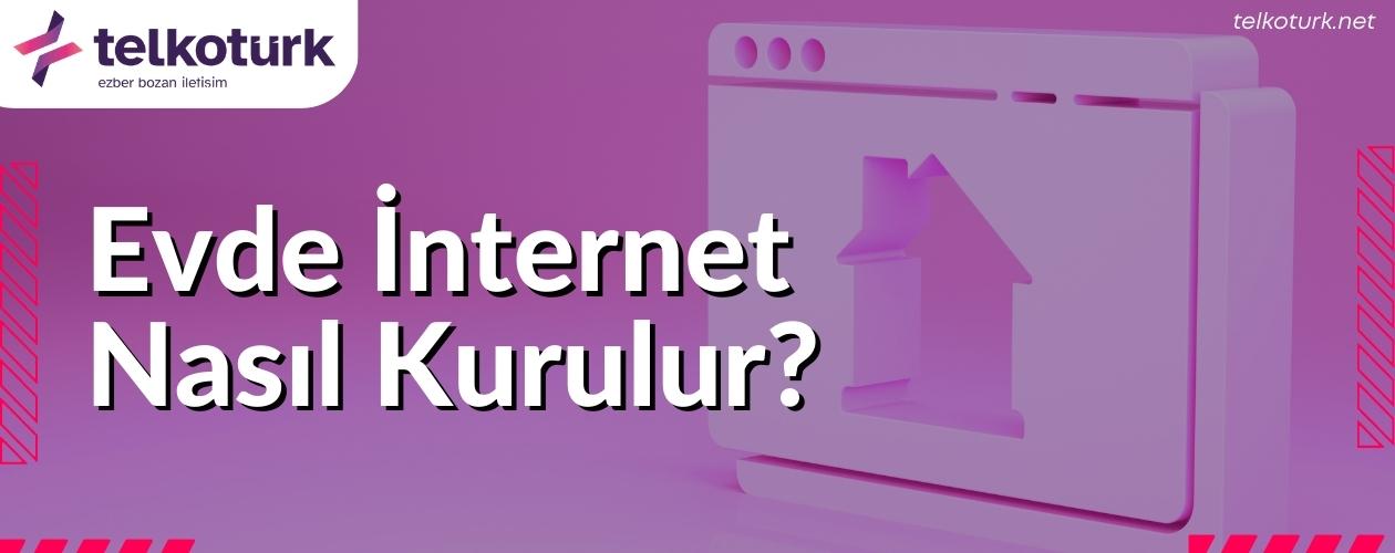 Evde İnternet Nasıl Kurulur - Wifi - Yapay Zeka - Modem - Telkoturk net