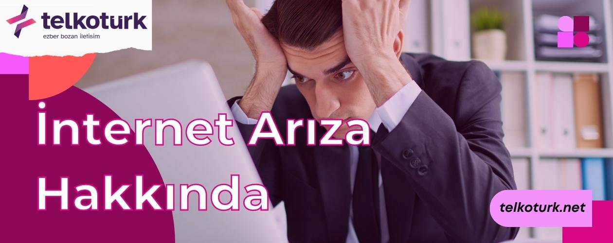 İnternet Arıza Hakkında - Müşteri Hizmetleri - İstanbul İletişim - Telkoturk net