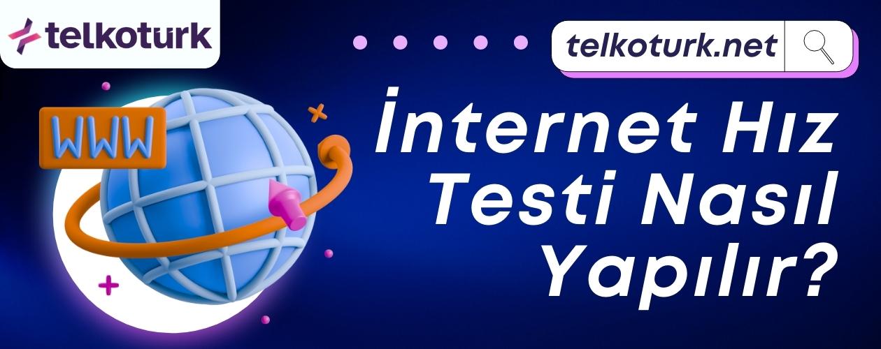 İnternet Hız Testi Nasıl Yapılır - En İyi İnternet Hız Testi Sitesi - Telkoturk net