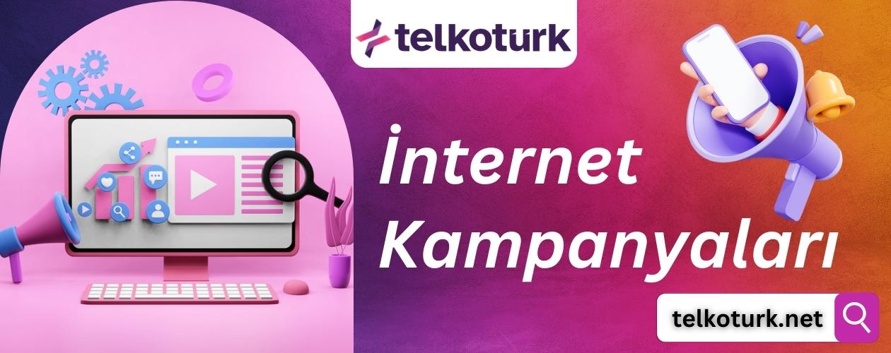 İnternet Kampanyaları - İstanbul - Abonelikleri - Telkoturk net