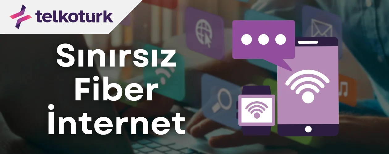 Sınırsız Fiber İnternet - Telkoturk net