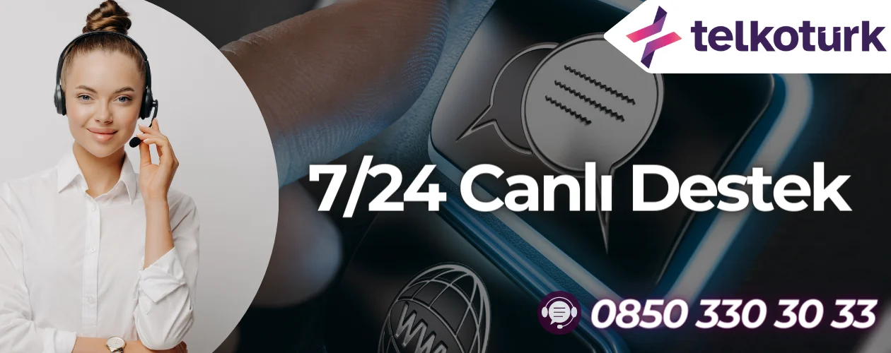 7-24 Canlı Destek - Müşteri Hizmetleri - Telkoturk net