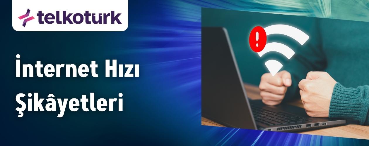 İnternet Hızı Şikâyetleri - Telkoturk net