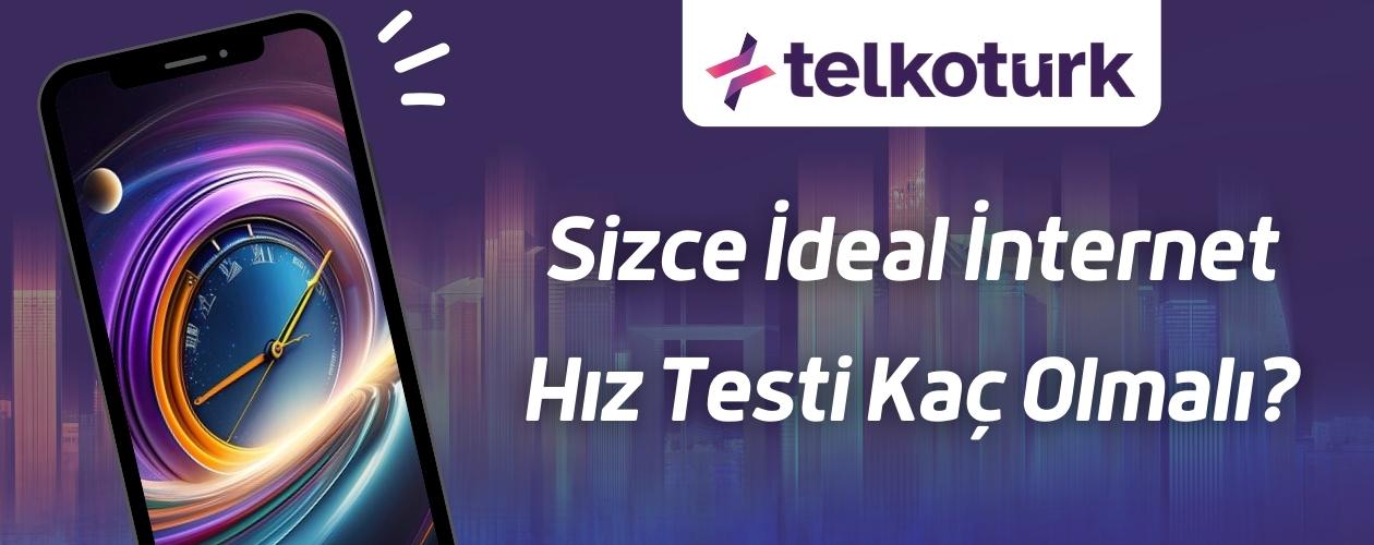 Sizce İdeal İnternet Hız Testi Kaç Olmalı - Telkoturk net
