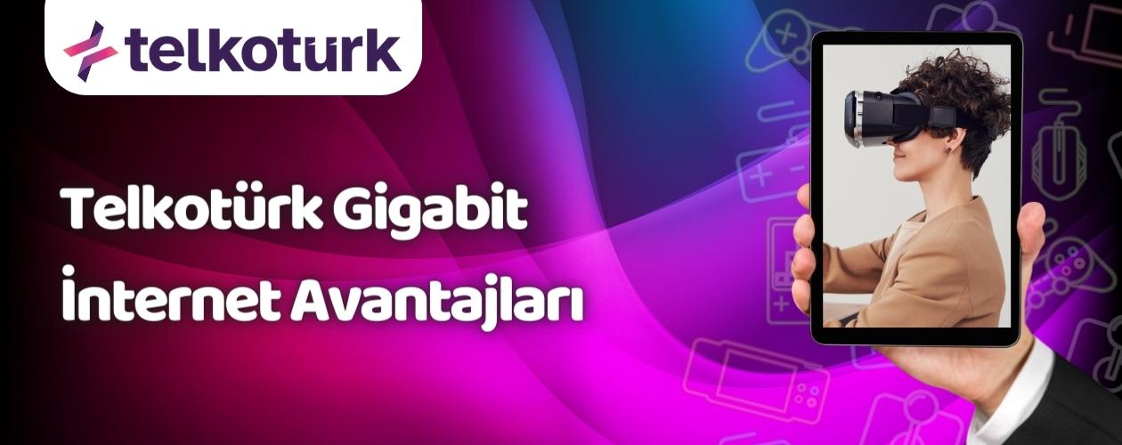 Telkotürk Gigabit İnternet Avantajları - Telkoturk net