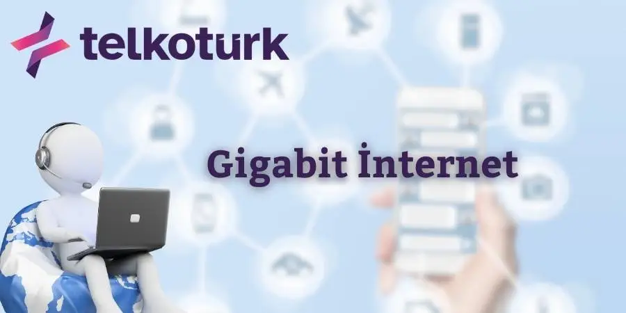 Evde Gigabit İnternet - Telkoturk net
