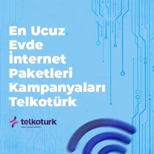 En Ucuz Evde İnternet Paketleri Kampanyaları - Telkotürk - Telkoturk net