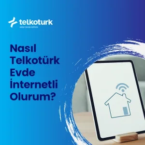 Nasıl Telkotürk Evde İnternetli Olurum - Telkoturk net